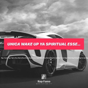 Unica wake up ya spiritual essence