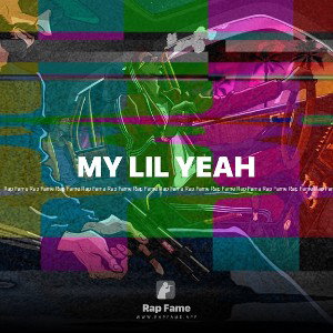 MY LIL YEAH