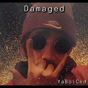 YaBoiCed- Damaged  