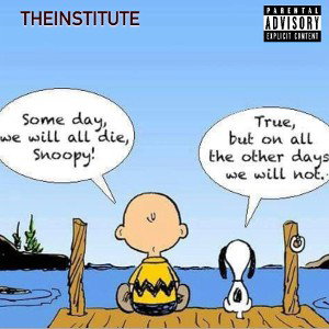 Somedaywealldie