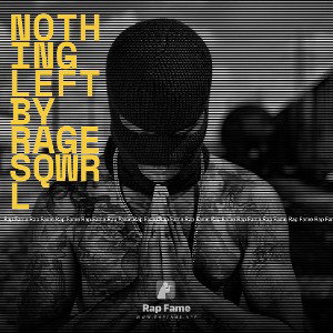 Nothing Left by RAGESQWRL