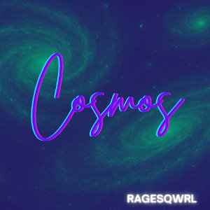 Cosmos by RAGESQWRL
