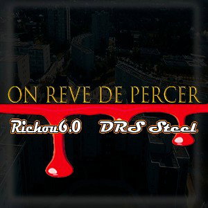 On reve de percer ft DRS Steel