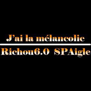 J'ai la mélancolie 