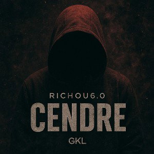 Richou6.0 - Cendre ( feat. GKL )