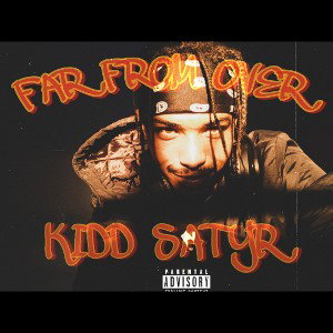 Kidd satyr - Far from over 