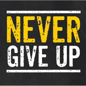 I can never give up -