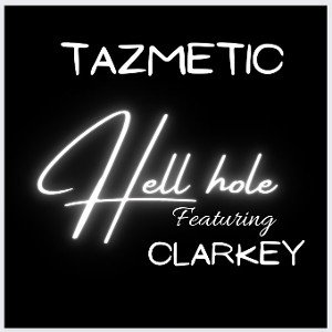 ClArKey - Hell Hole _Tazmetic_ft.Jcv_ 