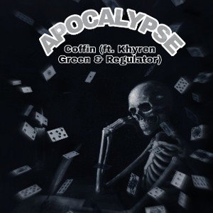 APOCALYPSE- Coffin (Regulator & Khyren Green)