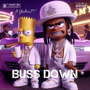 BUSS DOWN [Ft Yaboi JT]