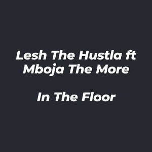 In the Floor ft Mboja The more