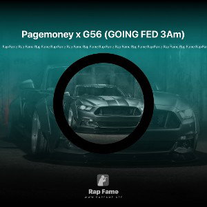 Pagemoney x G56 (GOING FED 3Am)