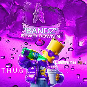 "BANDZ" SLW'D DOWN N 🪓'D