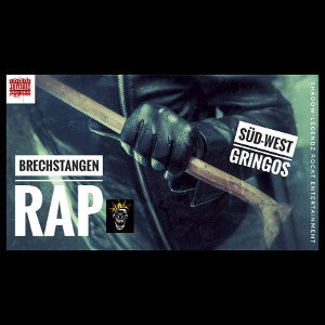 BRECHSTANGEN RAP - SüdWest Gringos