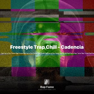 Freestyle Trap Chill - Cadencia