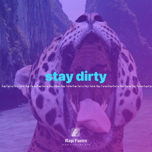 stay dirty