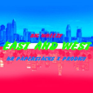 East and West feat HrPaperstacks and Prodigy tha bandit