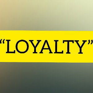 Loyalty 