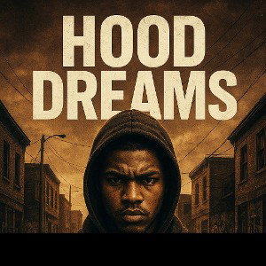 #hood_dreams