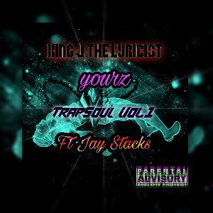 * "Yourz" Feat. Jay Stacks * 