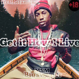 Get it How I Live