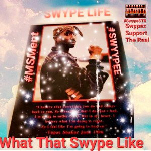 WHAT THAT SWYPE LIKE