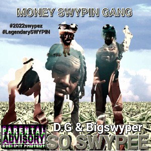 So swypee: Bigswyper & D.G. JUST VIBIN