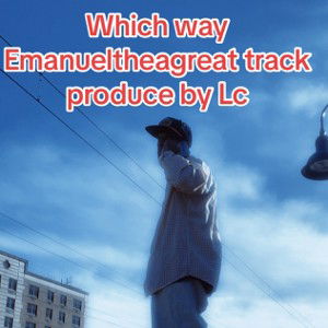 Witch wayy Emanuelthagreat
