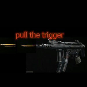 pull the trigger