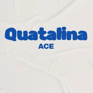 ACE-Quatalina (official audio)