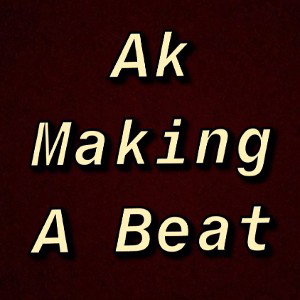AkMakingABeat