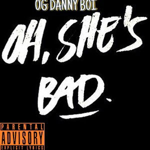 Oh’She Bad