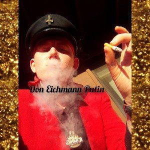 Don Eichmann Putin 