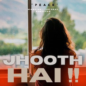  Jhooth Hai !! - " Peace " 🥃✒️ - Warrior 