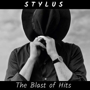Stylus 🎩 - " The Blast of Hits 💥  "