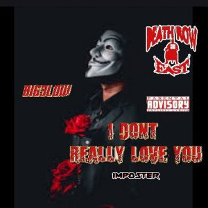 I DONT REALLY LOVE YOU {IMPOSTER} 