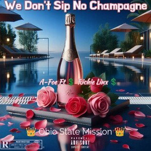 We Don't Sip No Champagne Ft 💲 Richie Linx 💲