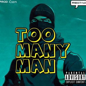 Too Many Man (Freestyle)
