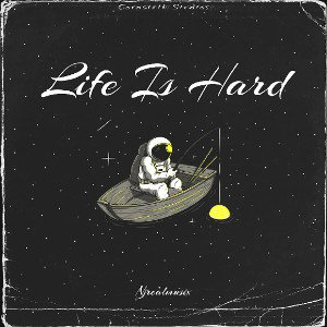 Life is Hard
