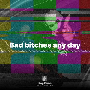 Bad bitches any day