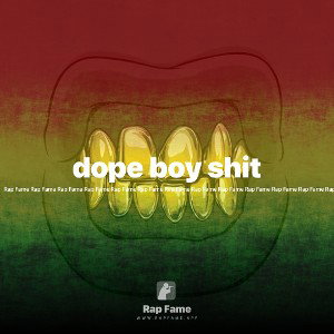dope boy shit