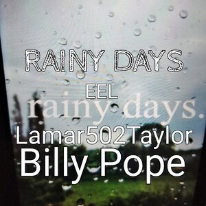 RAINY DAYS ft. Lamar502Taylor & EEL