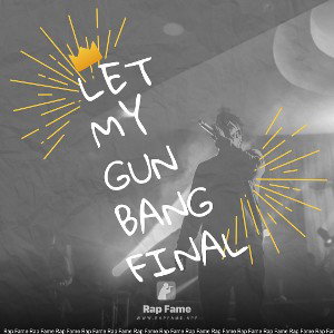 Let My Gun Bang Final