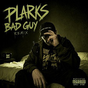 Plarks - Bad Guy Remix