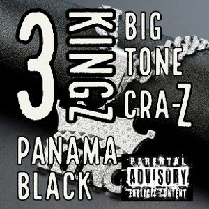 3KINGZ FT. PANAMA BLACC & CRA-Z