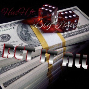 HusH ft. Big Tone - BET IT ALL