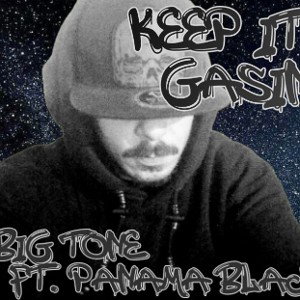 BIG TONE FT. PANAMA BLACK - keep it gasin 