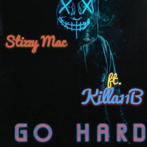 Go Hard Ft Killa11B