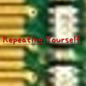Repeating Yourself