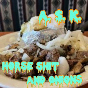 horseshit and onions